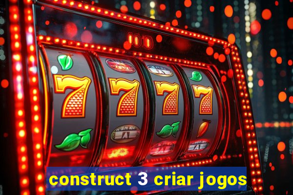 construct 3 criar jogos
